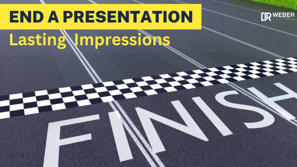 End a Presentation, Leave a Lasting Impression